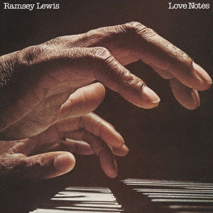 RAMSEY LEWIS / ラムゼイ・ルイス / ラヴ・ノーツ / LOVE NOTES