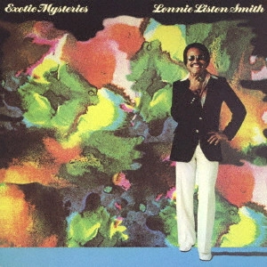 LONNIE LISTON SMITH / ロニー・リストン・スミス / エキゾティック・ミステリーズ / EXOTIC MYSTERIES