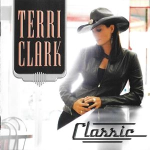 TERRI CLARK / テリー・クラーク / CLASSIC