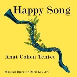 ANAT COHEN / アナット・コーエン / HAPPY SONG