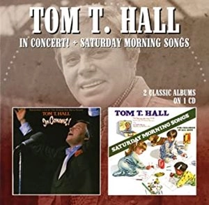 TOM T. HALL / トム・T.ホール / IN CONCERT / SATURDAY MORNING SONGS