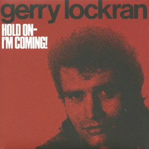 GERRY LOCKRAN / ジェリー・ロックラン / ホールド・オン-アイム・カミング! / HOLD ON-I'M COMING!