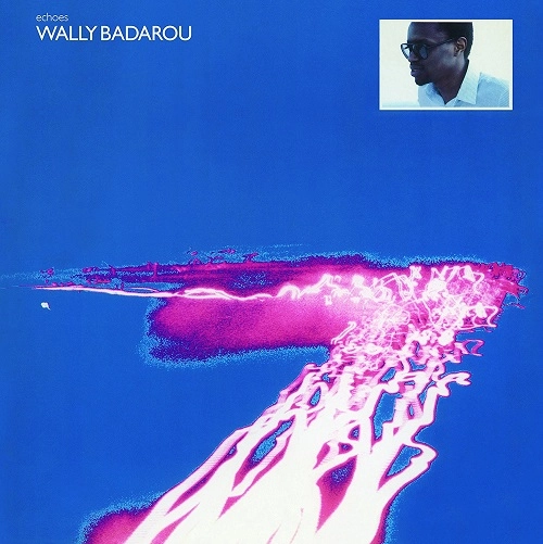 WALLY BADAROU / ウォリー・バダロウ / ECHOES