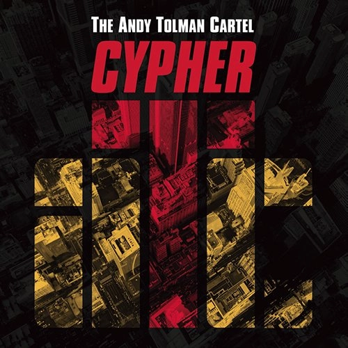 ANDY TOLMAN CARTEL / アンディー・トーマン・カルテル / サイファー / CYPHER
