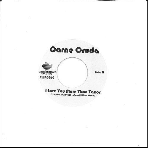 CARNE CRUDA / カルネ・クルダ / I LOVE YOU MORE THAN TACOS