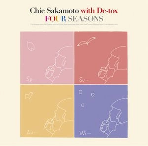 CHIE SAKAMOTO / 坂本千恵 / フォー･シーズンズ / Four Seasons