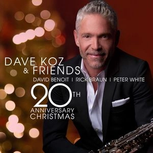 DAVE KOZ / デイヴ・コーズ / DAVE KOZ AND FRIENDS 20TH ANNIVERSARY CHRISTMAS