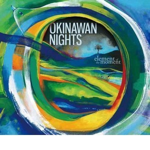 element of the moment / エレメント・オブ・ザ・モーメント / オキナワン･ナイト / OKINAWAN NIGHTS