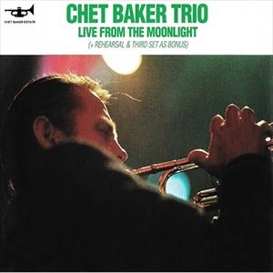 CHET BAKER / チェット・ベイカー / LIVE FROM THE MOONLIGHT