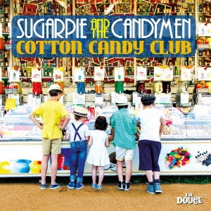 SUGARPIE AND THE CANDYMEN / シュガーパイ&ザ・キャンディメン / コットン・キャンディ・クラブ / COTTON CANDY CLUB