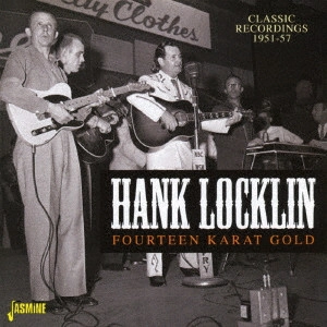 HANK LOCKLIN / ハンク・ロックリン / 14カラット・ゴールド クラシック・レコーディングス 1951-57 / FOURTEEN KARAT GOLD
