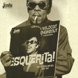 ESQUERITA (ESKEW REEDER) / エスケリータ / ワイルドキャット・シェイクアウト最新版 1958-1962 ロックンロール・フル・コレクション / WILDCAT SHAKEOUT REVISITED