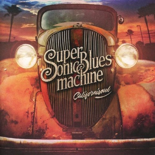 SUPERSONIC BLUES MACHINE / スーパーソニック・ブルース・マシーン / CALIFORNISOUL