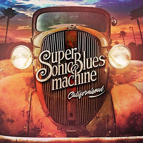 SUPERSONIC BLUES MACHINE / スーパーソニック・ブルース・マシーン / CALIFORNISOUL
