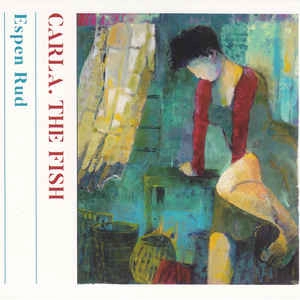 ESPEN RUD / エスペン・ラッド / CARLA, THE FISH