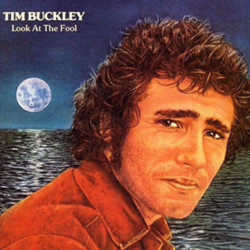 TIM BUCKLEY / ティム・バックリー / LOOK AT THE FOOL (RE-MASTERED