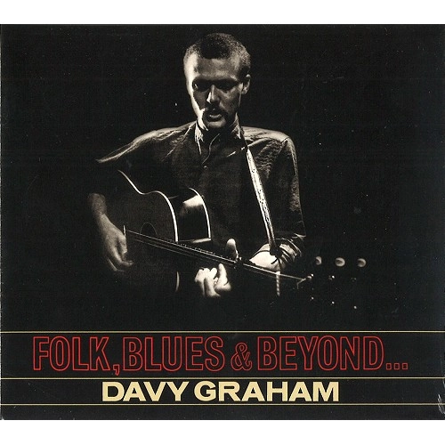 DAVY GRAHAM / デイヴィー・グラハム / FOLK, BLUES & BEYOND