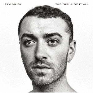 SAM SMITH / サム・スミス / スリル・オブ・イット・オール / THE THRILL OF IT ALL