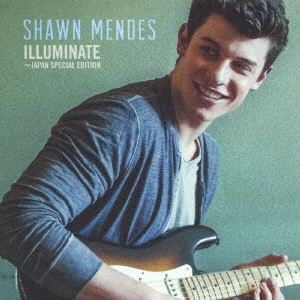 SHAWN MENDES / ショーン・メンデス / イルミネイト ~ジャパン・スペシャル・エディション / ILLUMINATE -JAPAN SPECIAL EDITION