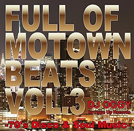 DJ OGGY / Full of Motown Beats Vol.3 - 70’s Disco & Soul Music