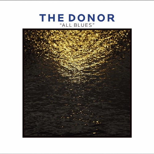 THE DONOR / ALL BLUES