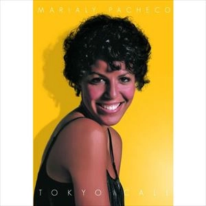 MARIALY PACHECO / マリアリー・パチェーコ / TOKYO CALL（マスターCD-R ll Ω）