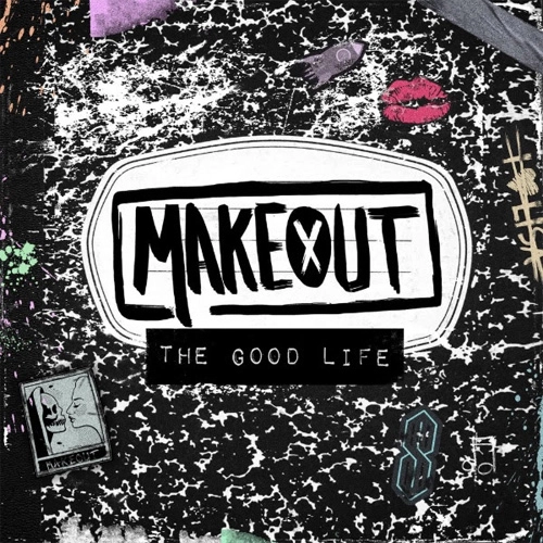 MAKEOUT / メイクアウト / THE GOOD LIFE / THE GOOD LIFE 