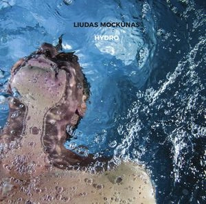 LIUDAS MOCKUNAS / リューダス・モツクーナス / HYDRO