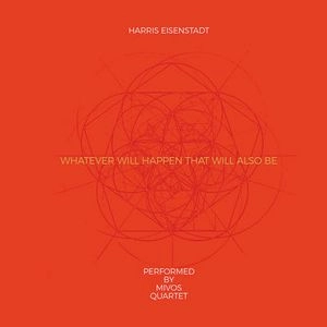 HARRIS EISENSTADT / ハリス・アイゼンスタット / WHATEVER WILL HAPPEN THAT WILL ALSO BE