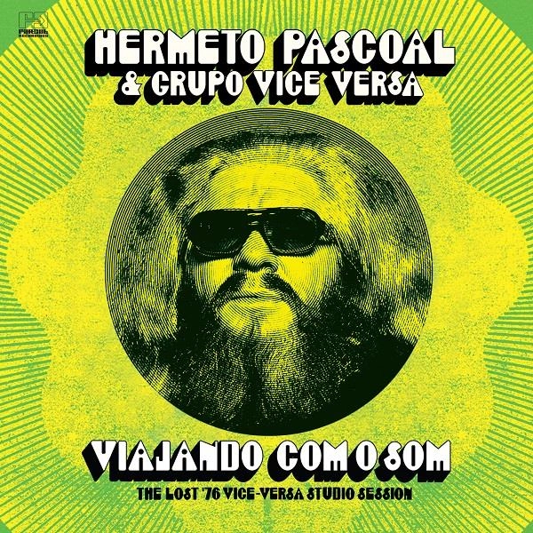 HERMETO PASCOAL / エルメート・パスコアル / VIAJANDO COM O SOM (THE LOST '76 VISE VERSA STUDIO SESSION)