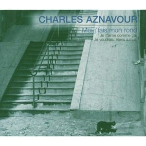CHARLES AZNAVOUR / シャルル・アズナヴール / MOI J'FAIS MON ROND