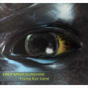 CALIFORNIA SUNSHINE / FLYING EYE LAND
