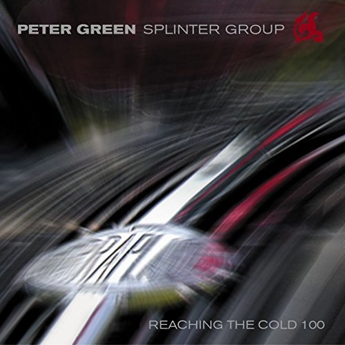 PETER GREEN SPLINTER GROUP / REACHING THE COLD 100