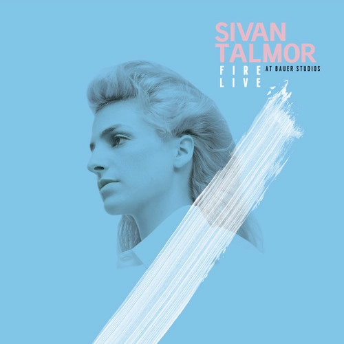 SIVAN TALMOR / FIRE - LIVE AT BAUER STUDIOS(180G VINYL)