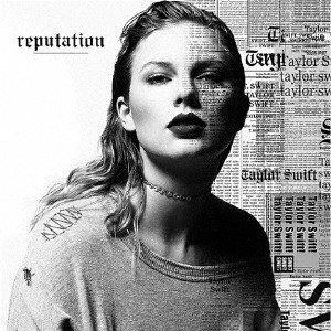 TAYLOR SWIFT / テイラー・スウィフト / レピュテーション / REPUTATION