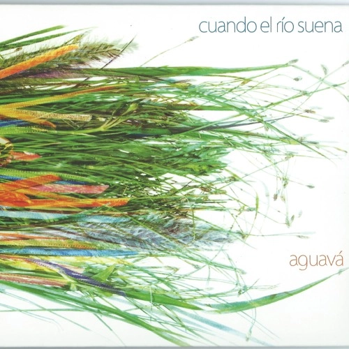 AGUAVA / アグアバ / CUANDO EL RIO SUENA