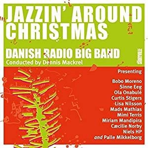 DANISH RADIO BIG BAND / ダニッシュ・ラジオ・ビッグ・バンド / ジャジン・アラウンド・クリスマス / Jazzin? Around Christmas