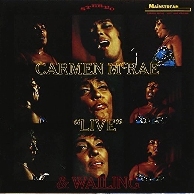 CARMEN MCRAE / カーメン・マクレエ / ライヴ･アンド･ウェイリング