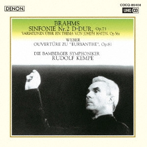 RUDOLF KEMPE / ルドルフ・ケンペ / UHQCD DENON Classics BEST ブラームス:交響曲第2番 ハイドンの主題による変奏曲 ウェーバー:≪オイリアンテ≫序曲