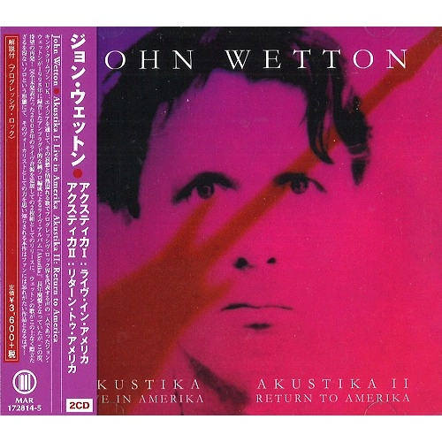 JOHN WETTON / ジョン・ウェットン / アクスティカI : ライヴ・イン・アメリカ/アクスティカII : リターン・トゥ・アメリカ / AKUSTIKA1: LIVE IN AMERIKA/AKUSTIKA2 : RETURN TO AMERICA