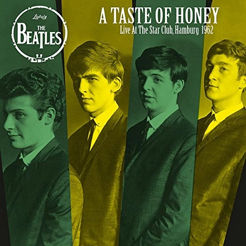 BEATLES / ビートルズ / A TASTE OF HONEY: LIVE AT THE STAR CLUB, HAMBURG, 1962