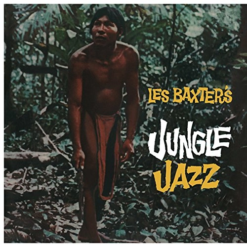 LES BAXTER AND HIS ORCHESTRA / LES BAXTER'S JUNGLE JAZZ