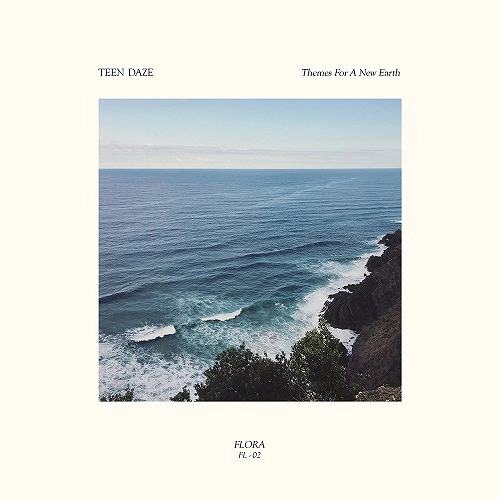 TEEN DAZE / ティーン・デイズ / Themes For A New Earth / THEMES FOR A NEW EARTH
