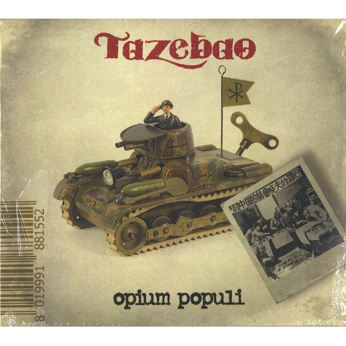 TAZEBAO / OPIUM POPULI