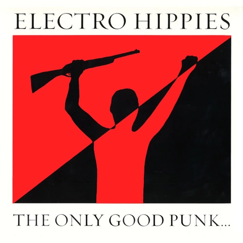 ELECTRO HIPPIES / ONLY GOOD PUNK IS A DEAD ONE (LP) 