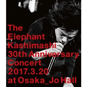 THE ELEPHANT KASHIMASHI / エレファントカシマシ / "デビュー30周年記念コンサート “さらにドーンと行くぜ!"" 大阪城ホール"