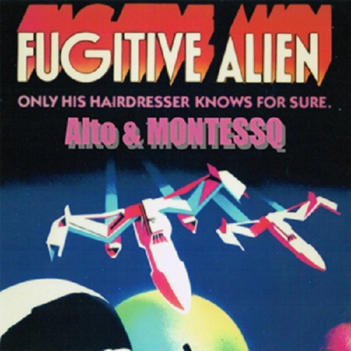 Alto & MONTESSQ / FUGITIVE ALIEN