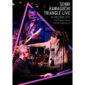 SENRI KAWAGUCHI / 川口千里 / SENRI KAWAGUCHI TRIANGLE LIVE IN YOKOHAMA 2017
