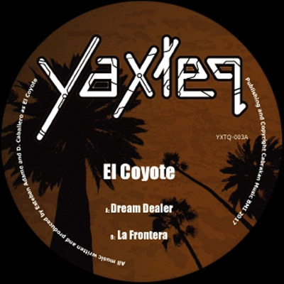 EL COYOTE  / DREAM DEALER/LA FRONTERA