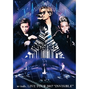 w-inds. / ウィンズ (J-POP) / "w-inds. LIVE TOUR 2017 “INVISIBLE"""